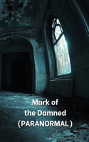 Mark of the Damned (PARANORMAL)