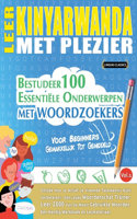 Leer Kinyarwanda Met Plezier - Voor Beginners: Gemakkelijk Tot Gemiddeld - Bestudeer 100 Essentiële Onderwerpen Met Woordzoekers - Vol.1