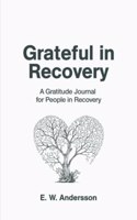 Grateful in Recovery: A Gratitude Journal for Improving Recovery and Sobriety (Tree)