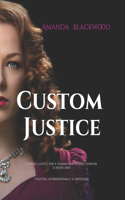 Custom Justice
