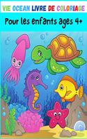 Vie Ocean Livre de Coloriage Pour les enfants ages 4+