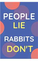 Notebook People Lie Rabbits Don't