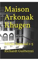 Maison Arkonak Rhugen: Edição Especial 1-5