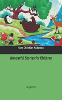 Wonderful Stories for Children: Large Print