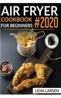 Air Fryer Cookbook for Beginners: Affordable, Quick & Easy Recipes to Fry, Bake, Grill & Roast with Your Air Fryer