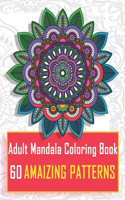 Adult Mandala Coloring Book 60 AMAIZING PATTERNS