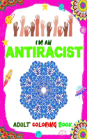 I'm an ANTIRACIST, Adult Coloring Book