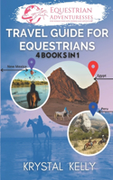 Travel Guide for Equestrians (4 Books in 1): Horse Books for Adults: Horseback Travel Reference for Horse Riding Tours(5 Horse Riding Vacations)