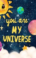 You are my universe
