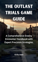 Outlast Trials Game Guide