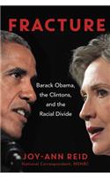 Fracture: Barack Obama, the Clintons, and the Racial Divide