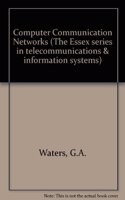 Computer Communication Networks (The Essex series in telecommunications & information systems)