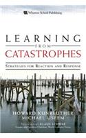 Learning from Catastrophes: Strategies for Reaction and Response