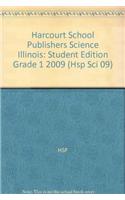 Harcourt School Publishers Science Illinois: Student Edition Grade 1 2009