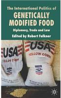 International Politics of Genetically Modified Food