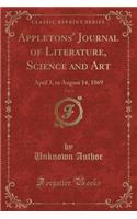 Appletons' Journal of Literature, Science and Art, Vol. 1: April 3, to August 14, 1869 (Classic Reprint)