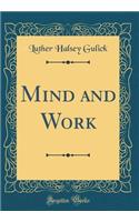 Mind and Work (Classic Reprint)
