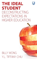 The Ideal Student: Deconstructing Expectations in Higher Education: Deconstructing Expectations in Higher Education