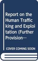 Report on the Human Trafficking and Exploitation (Further Provisions and Support for Victims) Bill (NIA 26/11-15): fifth report, together with the minutes of proceedings and minutes of evidence relating to the report(170/11-15 Northern Ireland Assembly reports)