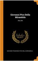 Giovanni Pico Della Mirandola: His Life