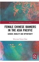 Female Chinese Bankers in the Asia Pacific