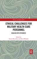 Ethical Challenges for Military Health Care Personnel