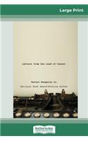 Letters from the Land of Cancer (16pt Large Print Edition)