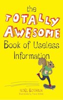 Totally Awesome Book of Useless Information