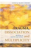 Trauma, Dissociation and Multiplicity