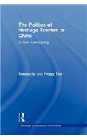 The Politics of Heritage Tourism in China