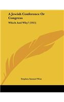 A Jewish Conference Or Congress: Which And Why? (1915)