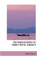 The Poetical Works of Robert Burns, Volume II: (English)