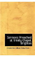 Sermons Preached at Trinity Chapel, Brighton