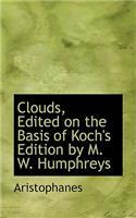 Clouds, Edited on the Basis of Koch's Edition by M. W. Humphreys