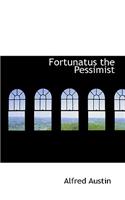 Fortunatus the Pessimist: (English)