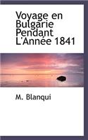 Voyage En Bulgarie Pendant L'Annee 1841