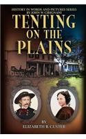 Tenting on the Plains: General Custer in Kansas and Texas: General Custer in Kansas and Texas