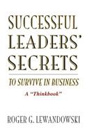 Successful Leaders' Secrets to Survive in Business
