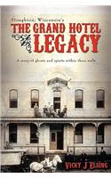 Stoughton, Wisconsin's THE GRAND HOTEL LEGACY