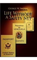 Life Without a Safety Net