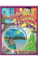 Magical City of Northopolis; A Christmas Story