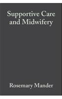 Supportive Care and Midwifery