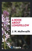 A Book About Longfellow