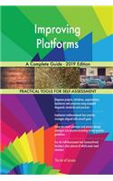 Improving Platforms A Complete Guide - 2019 Edition