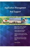 Application Management And Support A Complete Guide - 2019 Edition