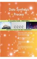 Data Synthesis Process A Complete Guide - 2020 Edition