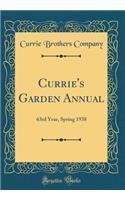 Currie's Garden Annual: 63rd Year, Spring 1938 (Classic Reprint)