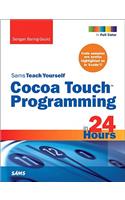 Sams Teach Yourself Cocoa Touch Programming in 24 Hours