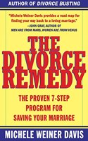 Divorce Remedy: The Proven 7 Step Program for Saving Your Marriage