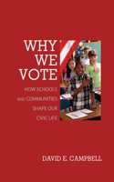 Why We Vote: How Schools & Communities Shape Our Civic Life